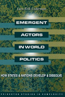 Emergent actors in world politics : how states and nations develop and dissolve /