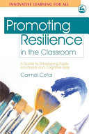 Promoting resilience in the classroom : a guide to developing pupils' emotional and cognitive skills /