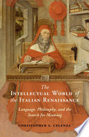 The intellectual world of the Italian Renaissance : language, philosophy, and the search for meaning /