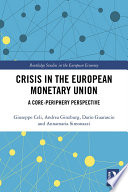 Crisis in the European monetary union : a core-periphery perspective /