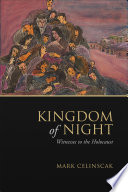 Kingdom of night : witnesses to the Holocaust /