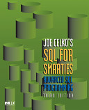 Joe Celko's SQL for smarties : advanced SQL programming /