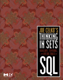 Joe Celko's thinking in sets : auxiliary, temporal, and virtual tables in SQL /