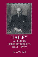 Hailey : a study in British imperialism, 1872-1969 /