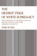 The highest stage of white supremacy : the origins of segregation in South Africa and the American South /