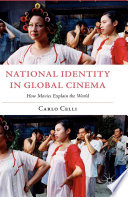 National Identity in Global Cinema : How Movies Explain the World /