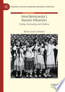 Irène Némirovsky's Russian Influences : Tolstoy, Dostoevsky and Chekhov /