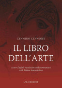 Cennino Cennini's Il libro dell'arte : a new English translation and commentary with Italian transcription /