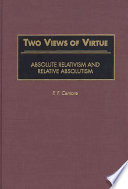 Two views of virtue : absolute relativism and relative absolutism /