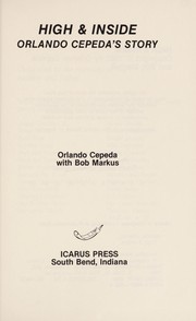 High & inside : Orlando Cepeda's story /