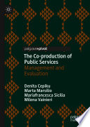 The Co-production of Public Services : Management and Evaluation /