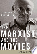 The Marxist and the movies : a biography of Paul Jarrico /