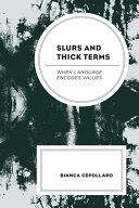 Slurs and thick terms : when language encodes values /