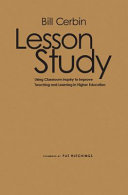 Lesson study : using classroom inquiry to improve teaching and learning in higher education /