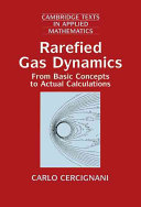 Rarefied gas dynamics : from basic concepts to actual calculations /