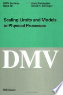 Scaling limits and models in physical processes /