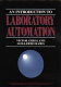 An introduction to laboratory automation /