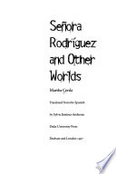 Señora Rodríguez and other worlds /