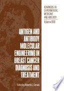 Antigen and Antibody Molecular Engineering in Breast Cancer Diagnosis and Treatment /