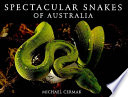 Spectacular snakes of Australia /