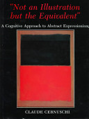 "Not an illustration but the equivalent" : a cognitive approach to abstract expressionism /