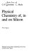 Physical chemistry of, in, and on silicon /