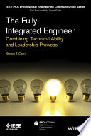 The fully integrated engineer : combining technical ability and leadership prowess /