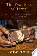 The practice of texts : education and healing in south India /