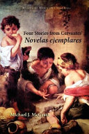 Four stories from Cervantes' Novelas ejemplares /