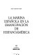 La Marina Española en la emancipación de Hispanoamérica /