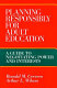 Planning responsibly for adult education : a guide to negotiating power and interests /