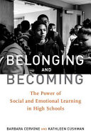 Belonging and becoming : the power of social and emotional learning in high schools /