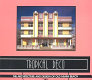 Tropical deco : the architecture and design of old Miami Beach /