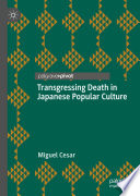Transgressing Death in Japanese Popular Culture /