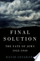 Final solution : the fate of the Jews, 1933-1949 /