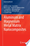 Aluminum and magnesium metal matrix nanocomposites /