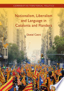 Nationalism, Liberalism and Language in Catalonia and Flanders /
