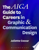 The AIGA guide to careers in graphic and communication design /
