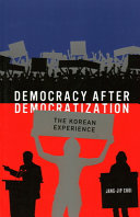 Democracy after democratization : the Korean experience /