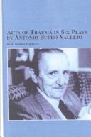 Acts of trauma in six plays by Antonio Buero Vallejo /