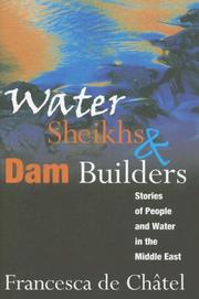 Water sheikhs & dam builders : stories of people and water in the Middle East /