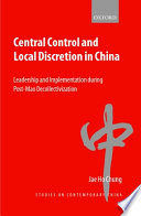 Central control and local discretion in China : leadership and implementation during post-Mao decollectivization /