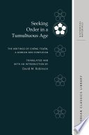 Seeking order in a tumultuous age : the writings of Chŏng Tojŏn, a Korean neo-Confucian /