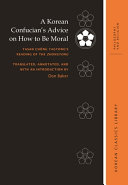 A Korean Confucian's advice on how to be moral : Tasan Chŏng Yagyong's reading of the Zhongyong /