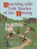 Teaching with folk stories of the Hmong : an activity book /