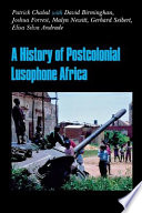 The history of postcolonial Lusophone Africa /