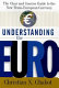 Understanding the euro : the clear and concise guide to the new trans-european economy /
