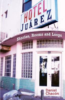 Hotel Juárez : stories, rooms and loops /
