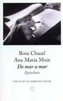 De mar a mar : epistolario / Rosa Chacel, Ana María Moix /