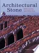 Architectural stone : fabrication, installation, and selection /